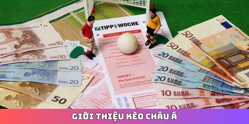 Giới thiệu Kèo Châu Á