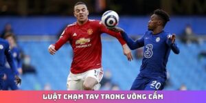 luật chạm tay trong vòng cấm