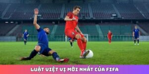 Luật việt vị mới nhất của FIFA