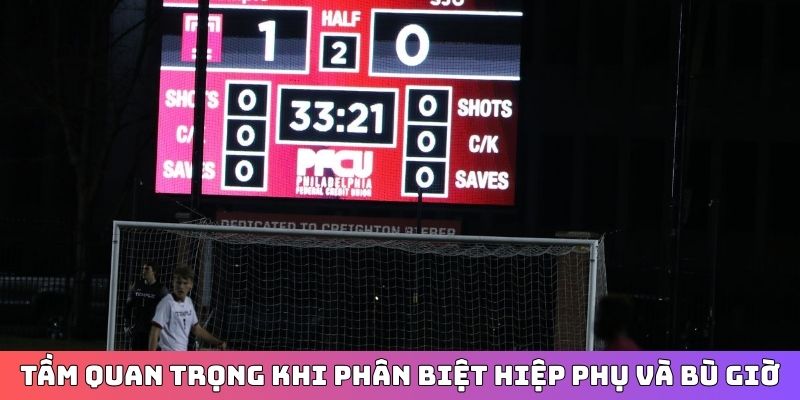 Tầm quan trọng khi phân biệt hiệp phụ và bù giờ