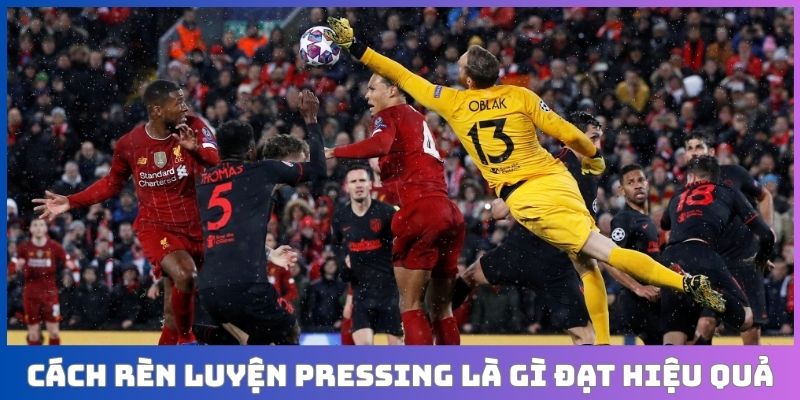 Cách rèn luyện pressing là gì đạt hiệu quả