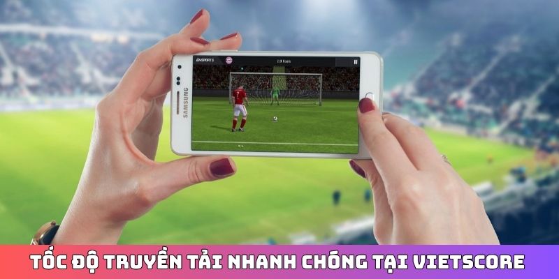 Tốc độ truyền tải nhanh chóng tại Vietscore 
